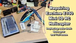 Eachine E160 Mini 3D Helicopter Replacing Main Shaft Tail Boom [upl. by Hubert]