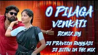 O PILAGA VENKATI NEW FOLK SONG REMIX BY DJ PRAVEEN RUYYADI AND DJ BITTU IN THE MIX [upl. by Tudela]