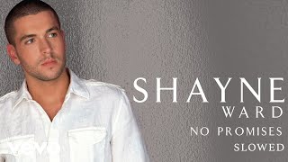 Shayne Ward  No Promises Slowed Down Official Audio [upl. by Philippe]