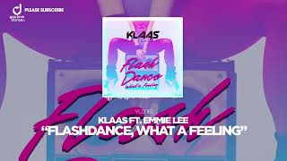 Klaas feat Emmie Lee – Flashdance What a Feeling [upl. by Alberta428]