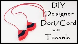 DIY Designer Dori  Cord with Tassels  Easy Sewing Tutorials [upl. by Neri]