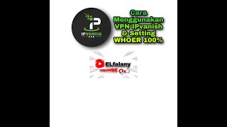 Cara Menggunakan VPN IPvanish amp Setting WHOER 100 [upl. by Hploda178]