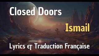 Ismail  Closed Doors Speed up version  Lyrics amp Traduction Française [upl. by Bolte221]