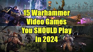 15 Warhammer Video Games You SHOULD Play in 2024  Steam Edition [upl. by Auburn197]