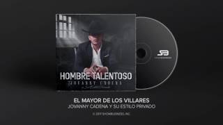 Jovanny Cadena y Su Estilo Privado  El Mayor De Los Villares Official Audio [upl. by Malek]