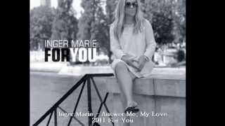 Inger Marie Gundersen  Answer Me My Love [upl. by Laroy]