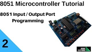 8051 Microcontroller Tutorial InputOutput Port Programming [upl. by Niltyak]