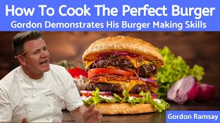 Mastering the Art of Cooking the Perfect Hamburger  Gordon Ramsay [upl. by Kasper]