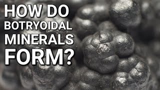 Explaining Botryoidal Minerals [upl. by Prudhoe936]