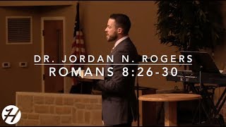 What to Know When You Dont Understand  Romans 82630 31019  Dr Jordan N Rogers [upl. by Nomyar]