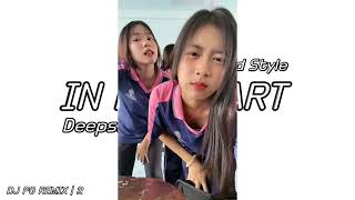 ฮิตในtiktok เพลงแดนซ์2024  In My Heart  Deepside Dee jaysVThailand Style  DJ PG Remix [upl. by Willy]