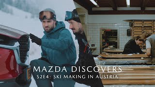 Mazda Discovers – Season 2 Episode 4 SkiMaking in Austria [upl. by Sammie]