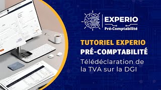 Télédéclaration de la TVA sur la DGI dans EXPERIO Précomptabilité  Tutoriel [upl. by Adnaugal]