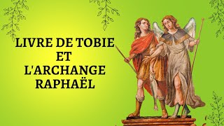 Livre de Tobie et lArchange Raphaël 💚🌻🍀 [upl. by Zola484]