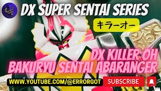 DX KillerOh Antagonist Megazord from Abaranger Series Unboxing with ErrorGOT supersentaiseries [upl. by Aimek303]