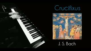 Bach Crucifixus from hMollMesse BWV 232  transcr piano [upl. by Ahsenra]