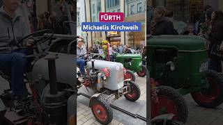 Fürth Michaelis Kirchweih 2024 Traktoren ✅😄 [upl. by Derte]