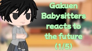 Gakuen babysitter reacts to the future15OriginalMy AUGakuen babysitter x Other animes [upl. by Oruasi]