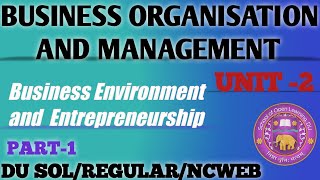 Business Organisation And ManagementUNIT2Business Environment And Entrepreneurshippart1DU [upl. by Serdna]