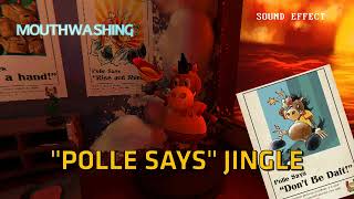 Mouthwashing  quotPolle Saysquot Jingle Sound Effect [upl. by Nivaj29]