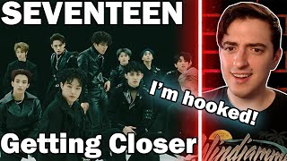 SEVENTEEN세븐틴  quotGetting Closerquot MV  Dance Practice  REACTION [upl. by Eggett903]