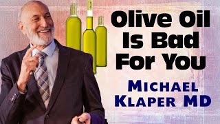 Olive Oil Is Not Healthy  Michael Klaper MD [upl. by Animahs]