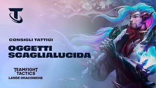 Oggetti Scaglialucida  Consigli tattici  Teamfight Tactics [upl. by Drusi]