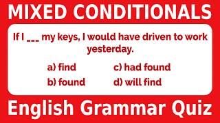 Mixed Conditionals 20Question Multiple Choice English Grammar Quiz [upl. by Enelrihs]