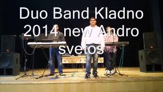 Duo Band Kladno 2014 new andro svetos [upl. by Offen]