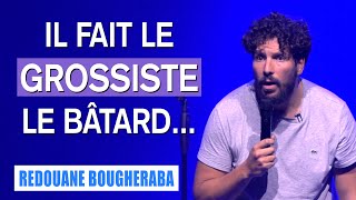 IL FAIT LE GROSSISTE LE BÂTARD  REDOUANE BOUGHERABA [upl. by Seumas]