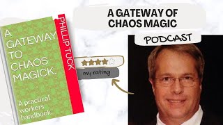 Podcast A Gateway to Chaos Magic de Phillip Tuck [upl. by Fidel]