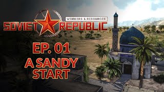 WORKERS amp RESOURCES SOVIET REPUBLIC  DESERT BIOME  EP01 Realistic Mode City Builder Lets Play [upl. by Mauralia]