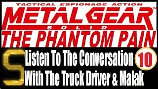 【MGSV】Episode 10  Listen To The Last Conversation The Truck Driver And Malak [upl. by Enilekaj]