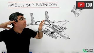 A Física da quotbarreiraquot do Som e do avião supersônico  ENEM em revisão [upl. by Elyagiba]