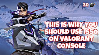 VALORANT CONSOLE THIS IS wHY YOU SHOULD USE ISSO 30 BOMB GAMEPLAY [upl. by Megan499]