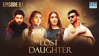 The Lost Daughter  Episode 01  English Dubbed  DRM DRAMA English  FC1O [upl. by Eltrym]