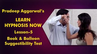 LEARN HYPNOSIS NOW Book amp Balloon Hypnotic Suggestibility Test Lesson 5 Pradeep Aggarwal [upl. by Forelli]