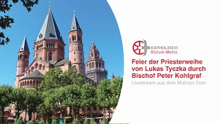 Livestream der Priesterweihe von Lukas Tyczka durch Bischof Peter Kohlgraf aus dem Mainzer Dom [upl. by Silvan903]