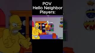 Hello neighbor players memes helloneighbor simpson funny trending [upl. by Lleddaw]