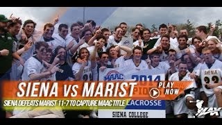 Siena vs Marist  2014 MAAC Championship  2014 Laxcom College Highlights [upl. by Nibaj]