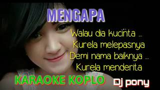 MENGAPA DANGDUT KOPLO KARAOKE TANPA VOCAL DJ PONY [upl. by Airetnuhs]