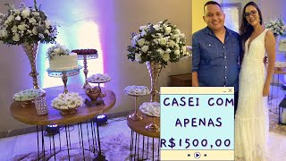 COMO FAZER UM CASAMENTO SIMPLES E BARATO COM R150000 [upl. by Oneg]