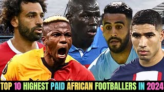 TOP 10 HIGHEST PAID AFRICAN FOOTBALLERS IN 2024  seo [upl. by Buchalter587]