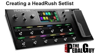 ThePedalGuy Presents Creating a HeadRush Setlist [upl. by Elockcin]