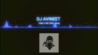 TANA TAN TURI  FINAL  DJ AVINEET  CG DJ SONG  ALL UT SONG [upl. by Einhpets]