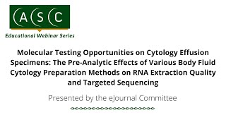 Molecular Testing Opportunities on Cytology Effusion Specimens The PreAnalytic Effects of [upl. by Ycnahc382]