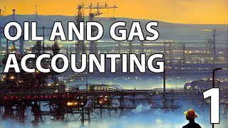 Oil amp Gas Accounting Seminar 1  The Basics [upl. by Acnaiv]