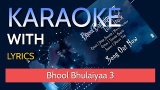 Bhool Bhulaiyaa 3 Karaoke with Lyrics  Sing Along with Kartik A Pitbull Diljit Neeraj S Tanishk [upl. by Tammie]