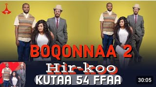 Hirkoo  BOQONNAA 2 kutaa 54 ffaa [upl. by Georgena]