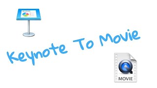 How To Convert A Keynote File Into A Movie File [upl. by Publus]